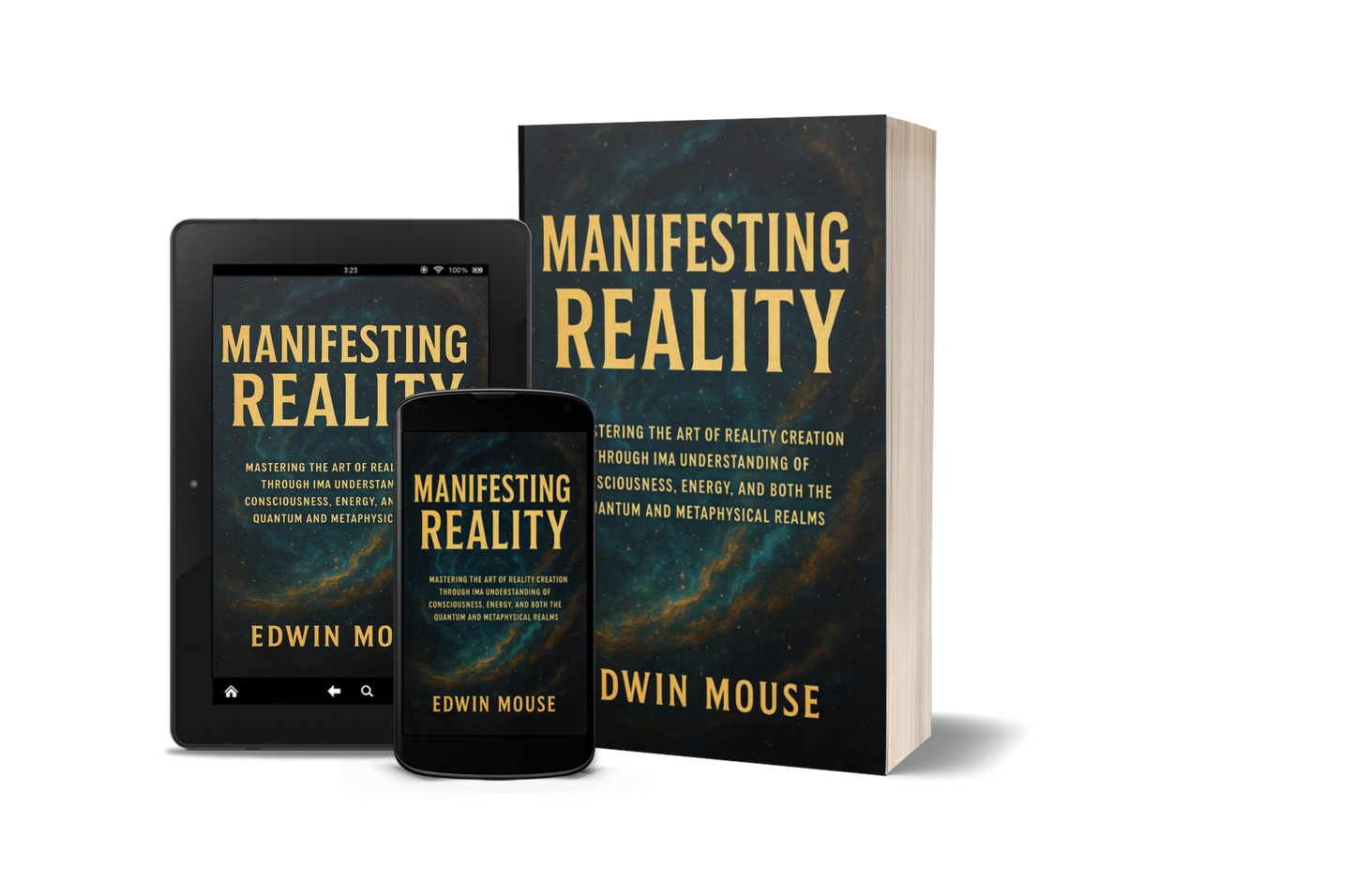 Manifesting Reality - Edwin Mouse